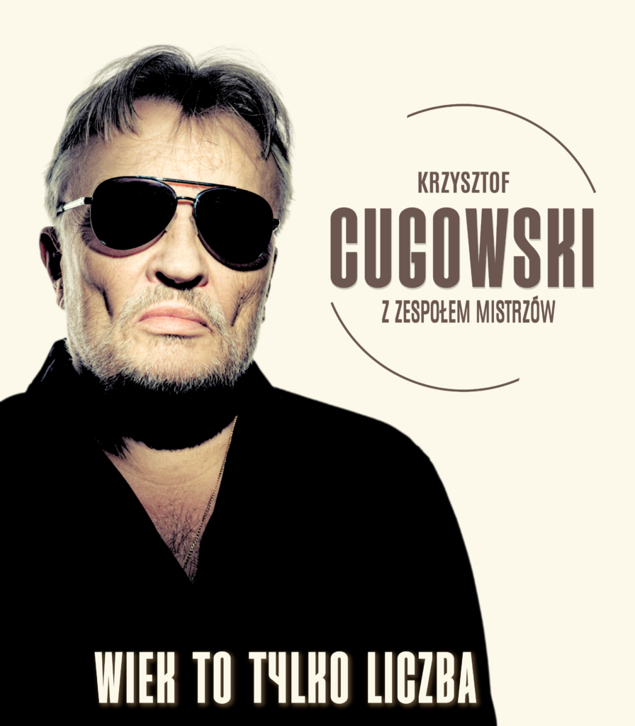 Krzysztof Cugowski z Zespołem Mistrzów - "Wiek to tylko liczba" - Imprezy i wydarzenia specjalne